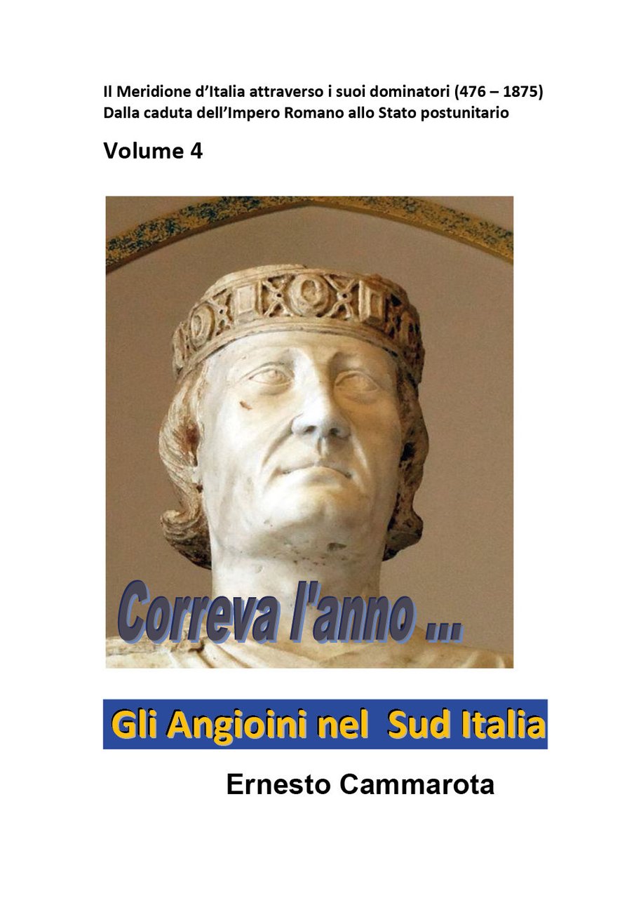 Gli Angioini nel Sud Italia. Vol. 4: Il Meridione d'Italia …