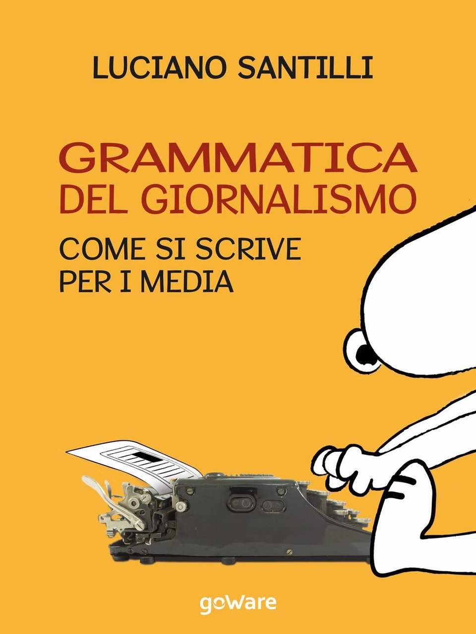 Grammatica del giornalismo. Come si scrive per i media