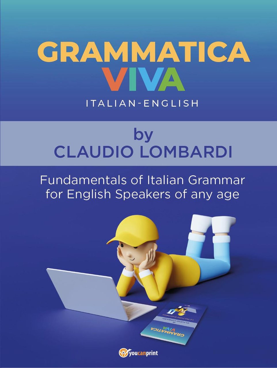 Grammaticaviva. Italian-English. Fundamentals of italian grammar for english speakers of …