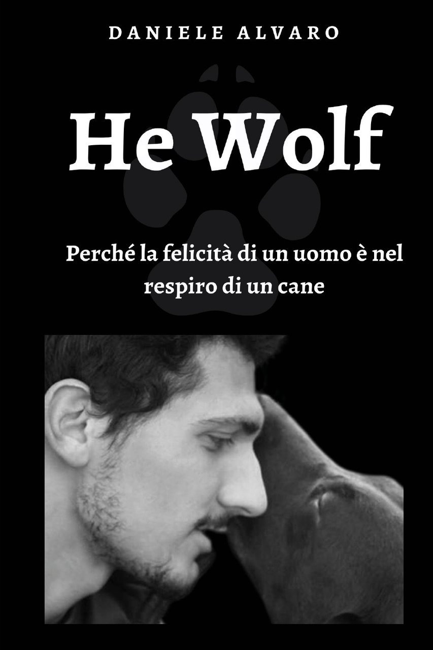 He wolf. Perché la felicità di un uomo è nel …