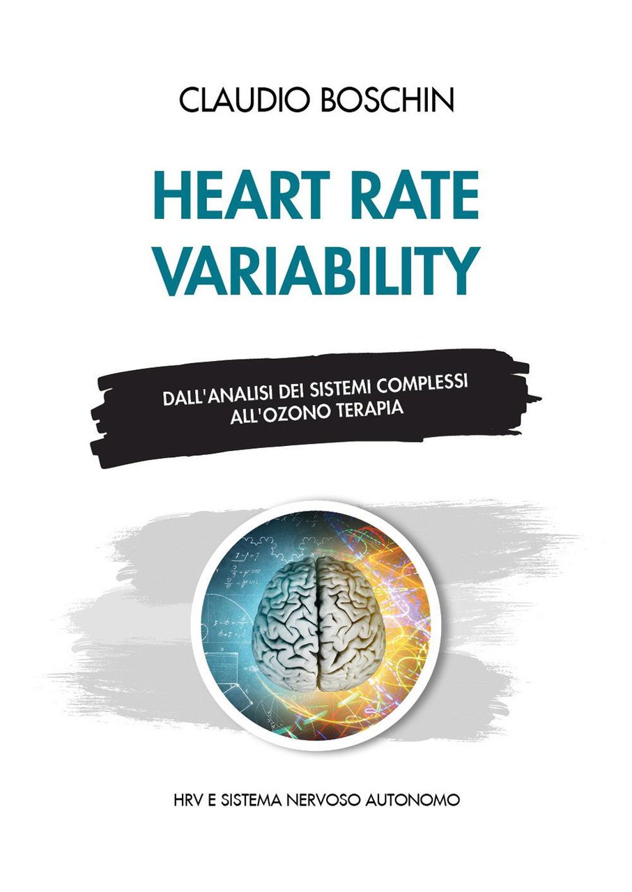 Heart rate variability. Dall'analisi dei sistemi complessi all'ozono terapia. HRV …