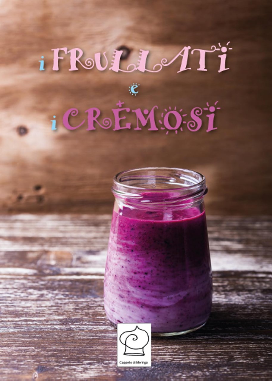 I frullati e i cremosi