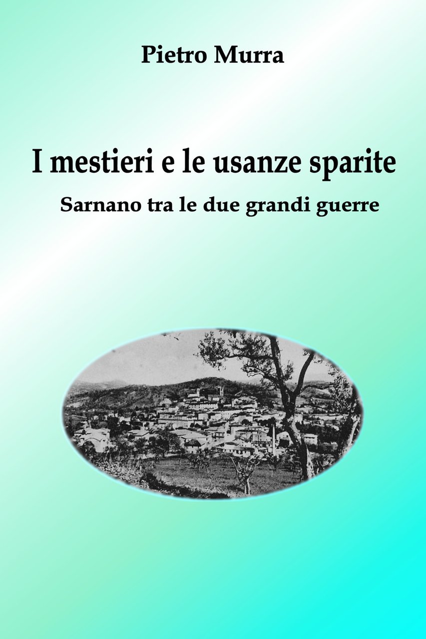 I mestieri e le usanze sparite. Sarnano tra le due …