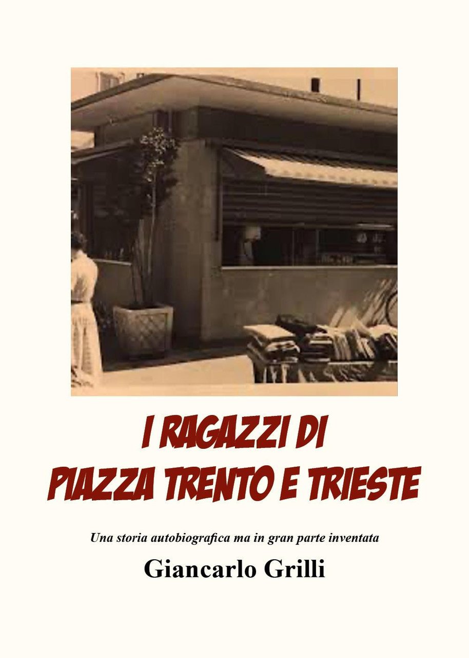 I ragazzi di piazza Trento e Trieste. Una storia autobiografica … | Immagine principale