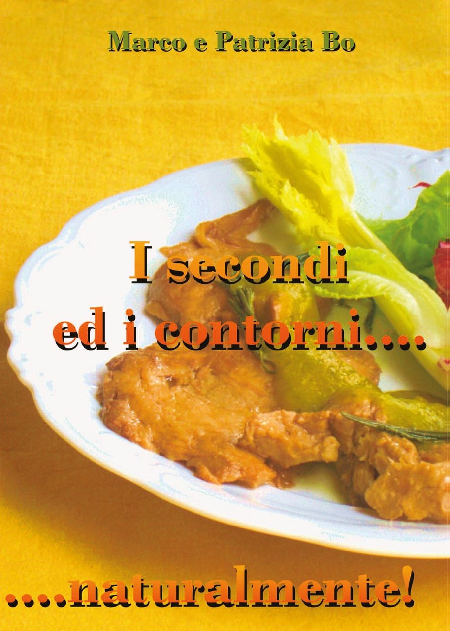I secondi ed i contorni.naturalmente!