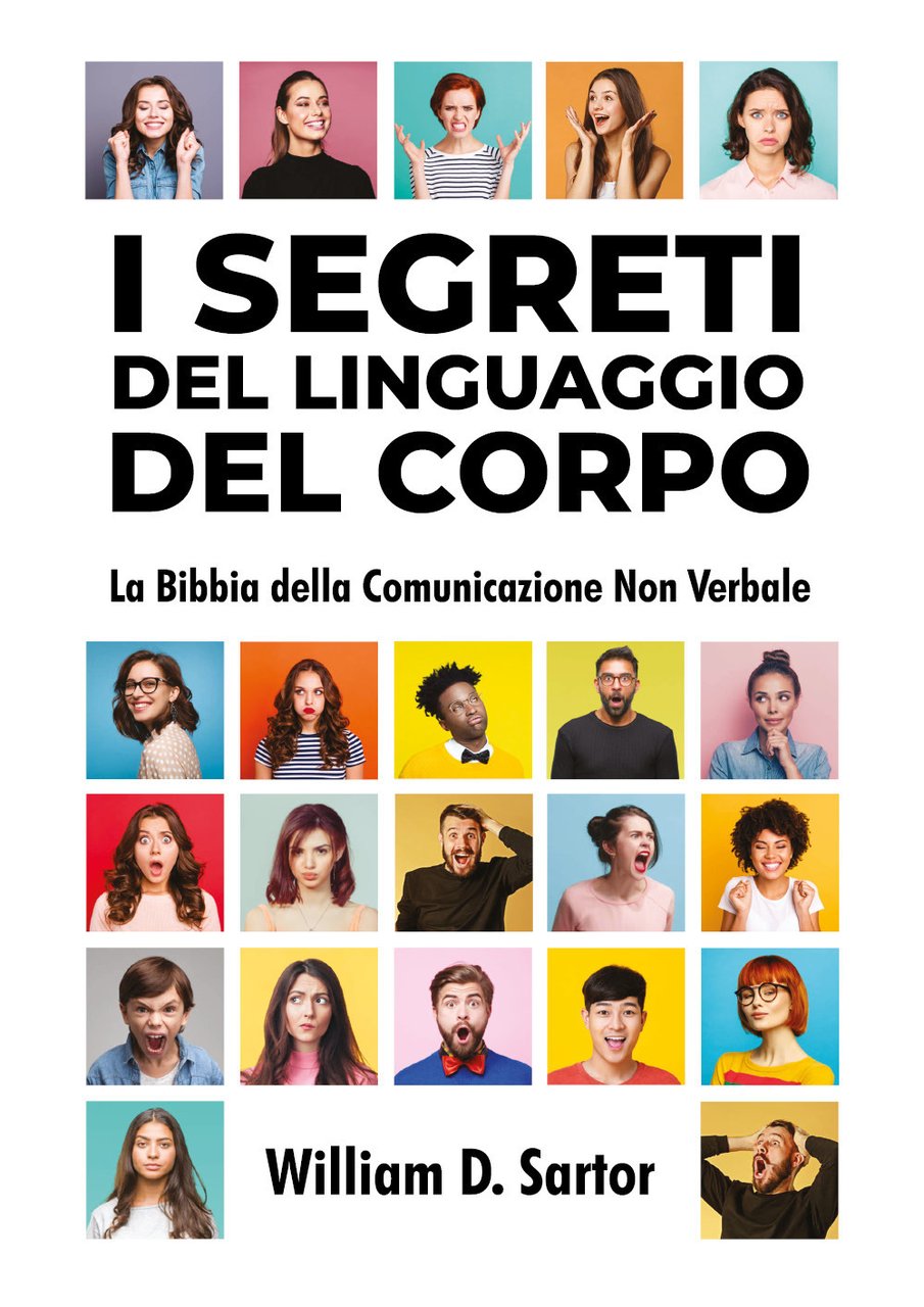 I segreti del linguaggio del corpo. La bibbia della comunicazione …