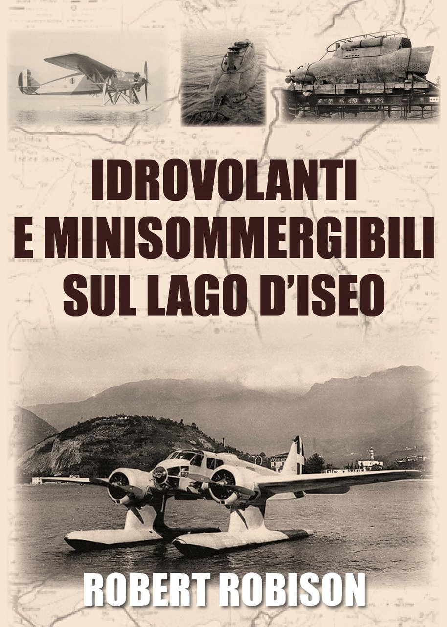 Idrovolanti e minisommergibili sul lago d'Iseo