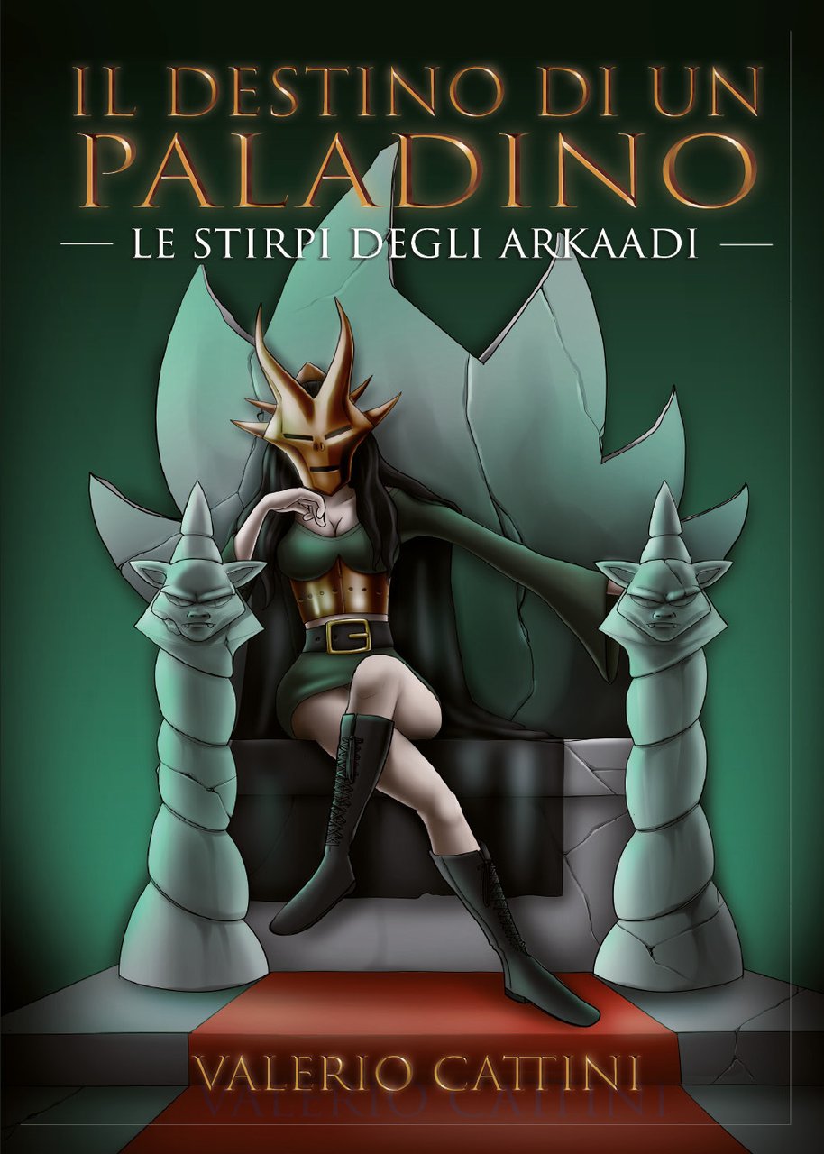 Il destino di un Paladino. Le stirpi degli Arkaadi