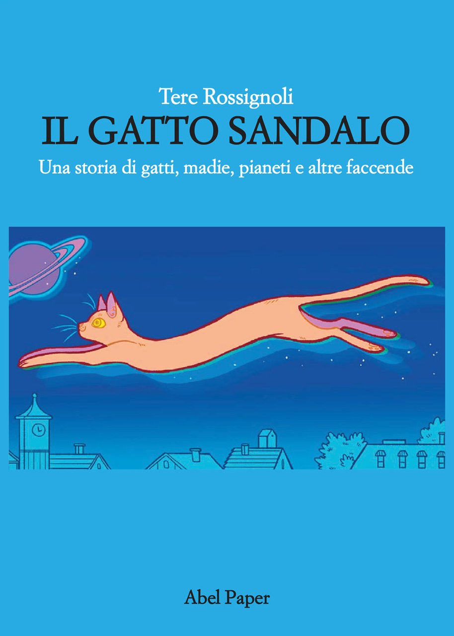 Il gatto Sandalo. Una storia di gatti, madie, pianeti e …