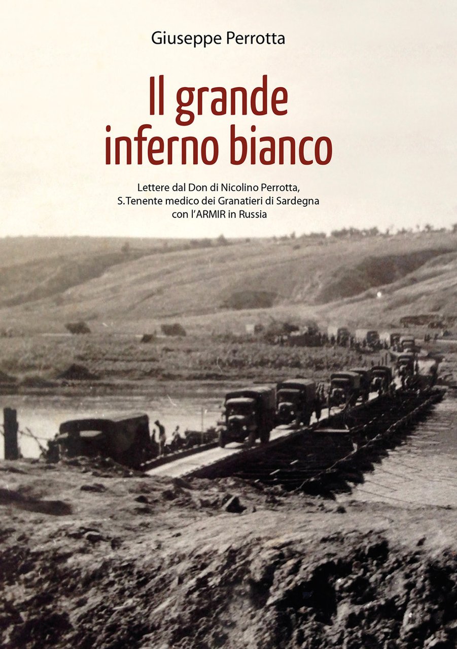 Il grande inferno bianco. Lettere dal Don di Nicolino Perrotta, …