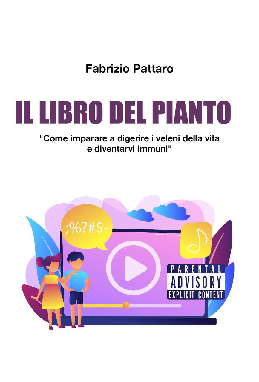 Il libro del pianto. Come imparare a digerire i veleni …