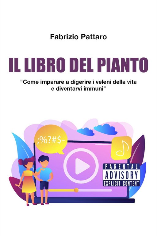 Il libro del pianto. Come imparare a digerire i veleni …