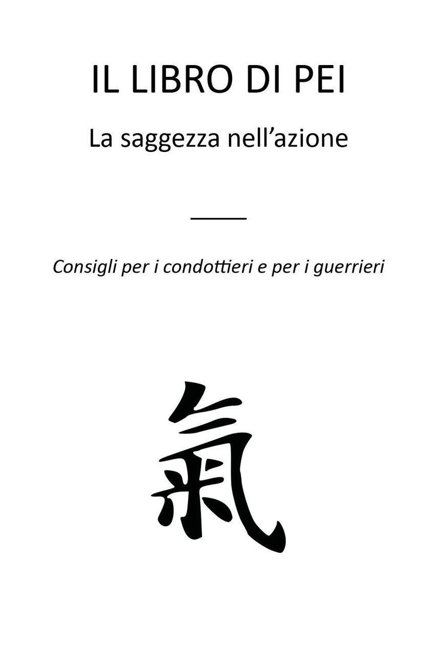 Il libro di Pei. La saggezza nell'azione. Consigli per i …
