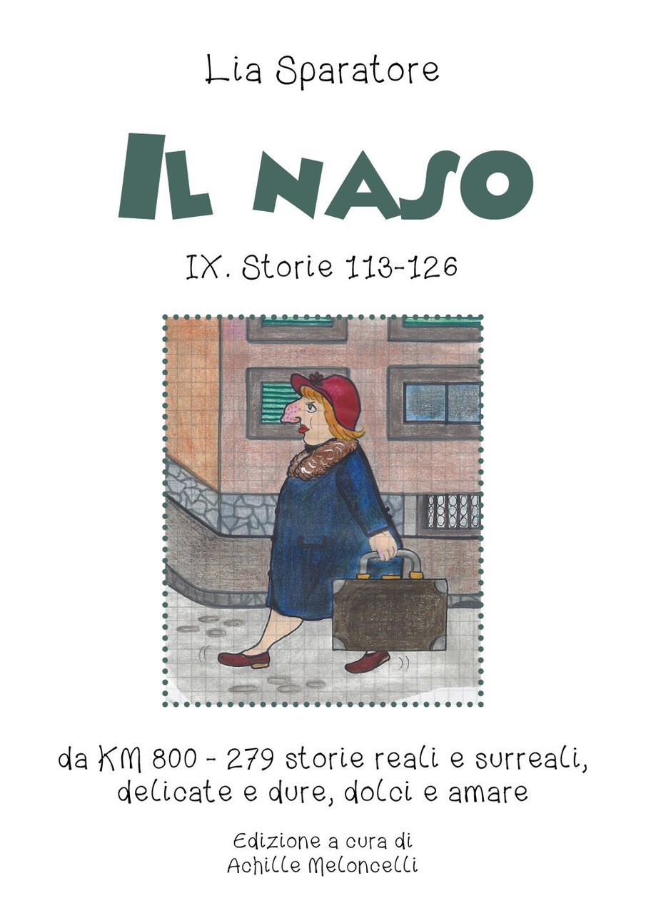 Il naso IX. Storie 113-126 da KM 800-279. Storie reali …