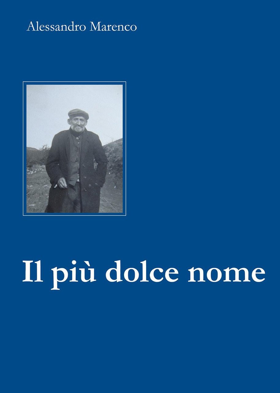 Il più dolce nome. Storia di un maestro girovago e …