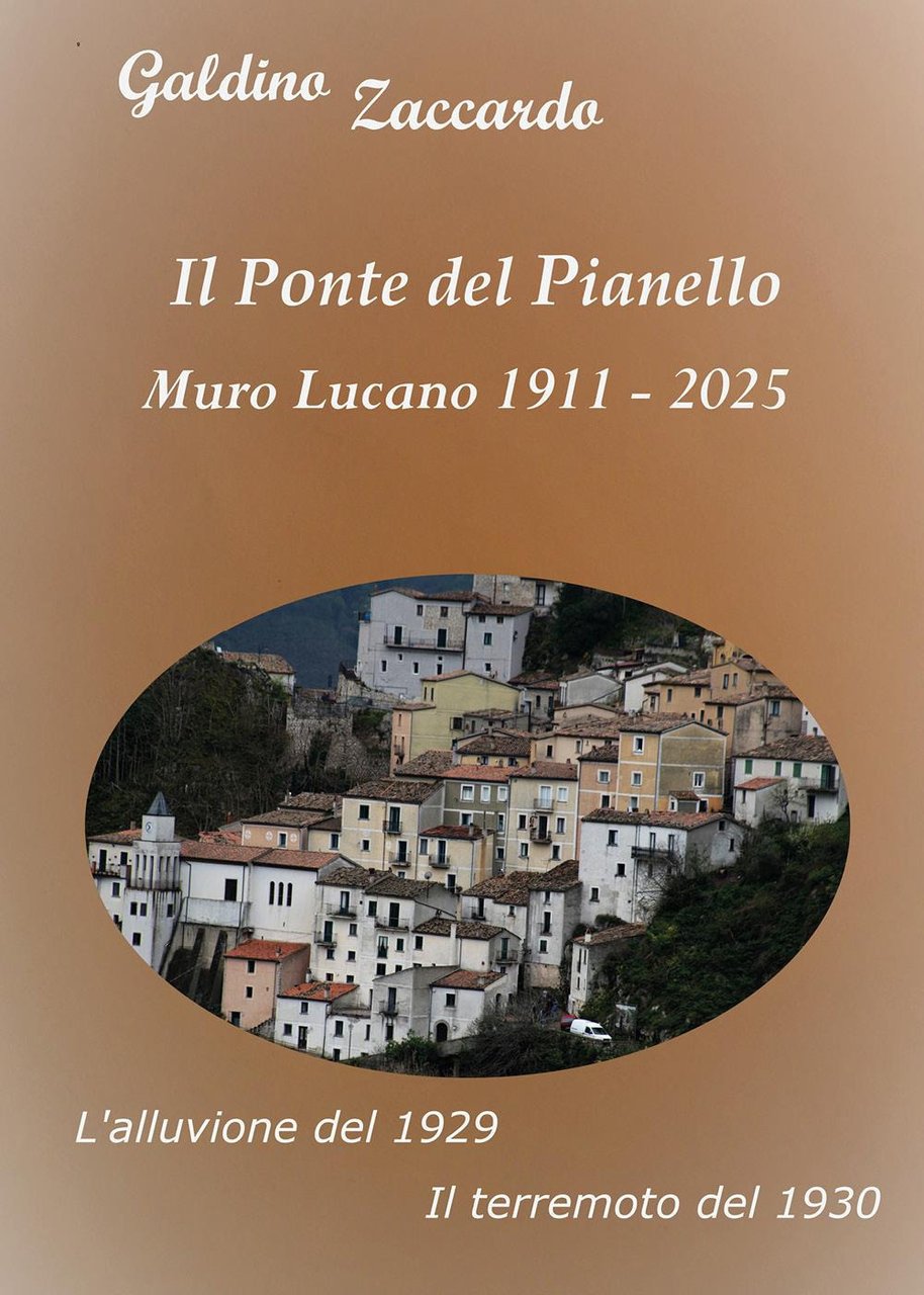 Il ponte del Pianello, Muro Lucano 1911-2025-L'alluvione del 1929-Il terremoto …
