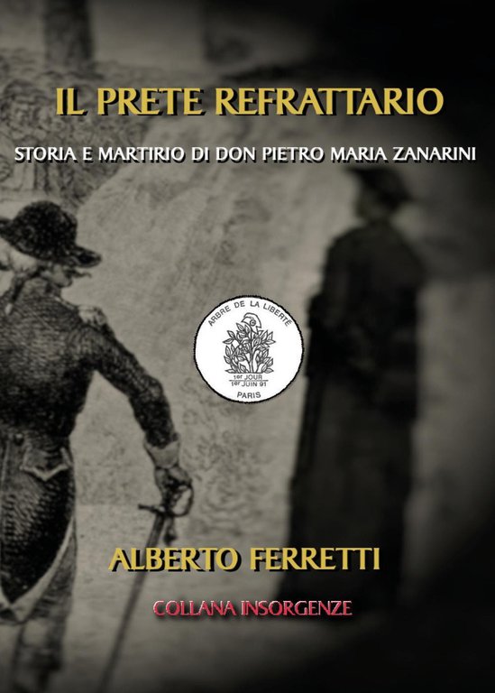 Il prete refrattario. Storia e martirio di don Pietro Maria …