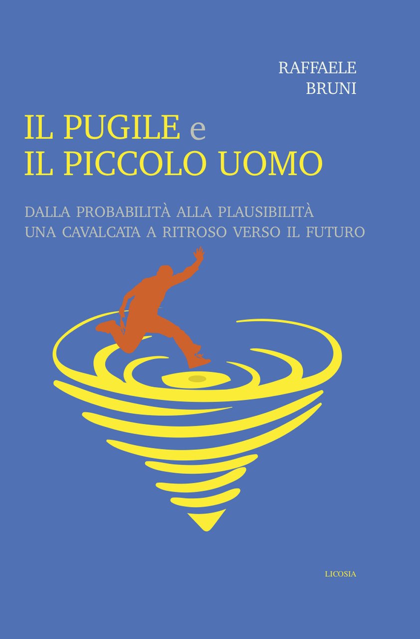 Il pugile e il piccolo uomo. Dalla probabilità alla plausibilità. …