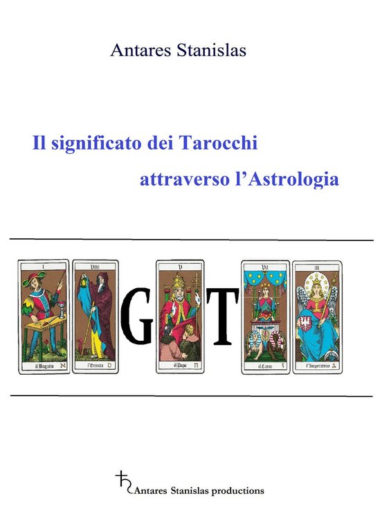 Il significato dei tarocchi attraverso l’astrologia