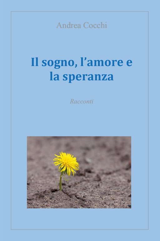 Il sogno, l'amore e la speranza | Immagine Gallery 2
