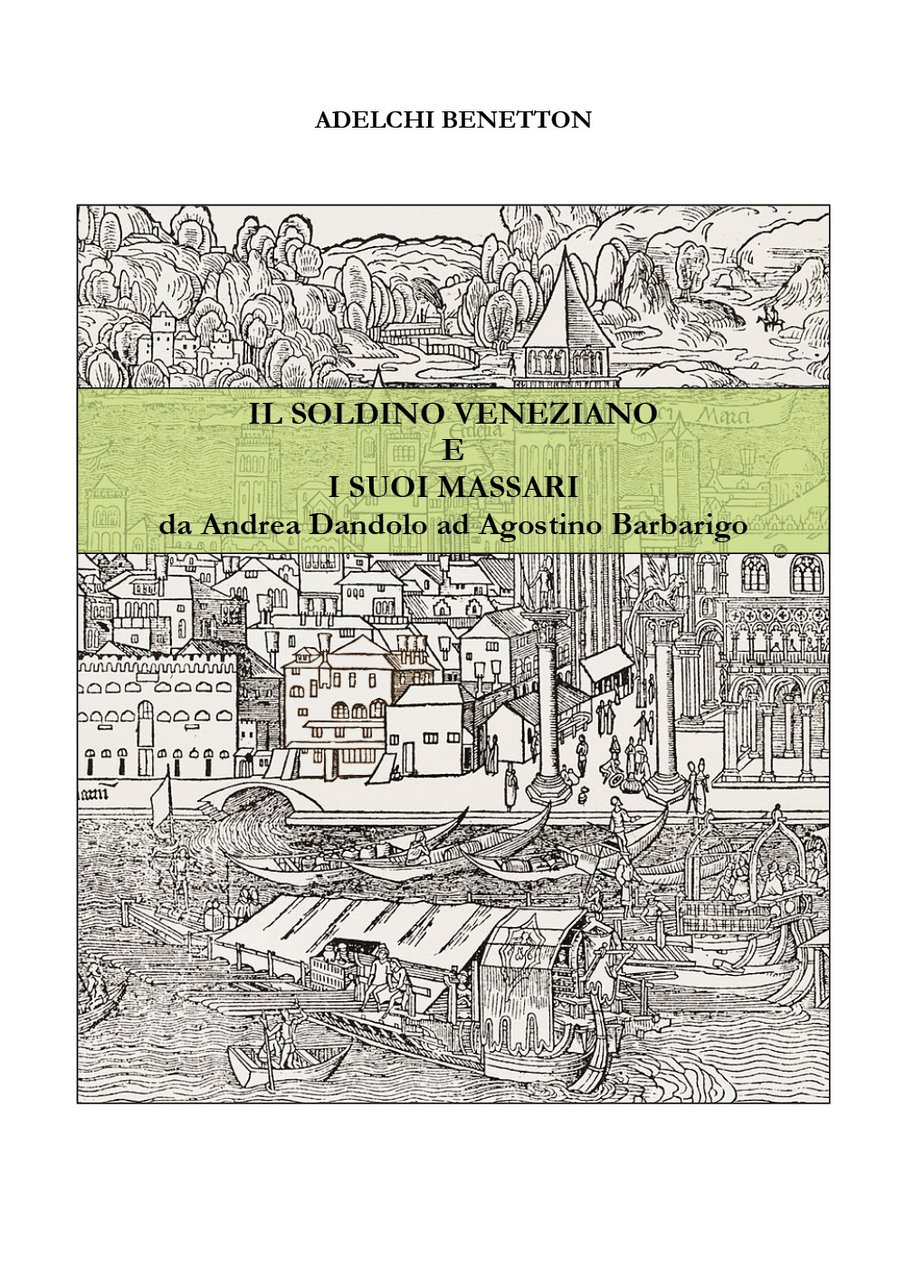 Il soldino veneziano e i suoi massari da Andrea Dandolo …