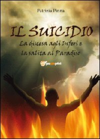 Il suicidio! La discesa agli inferi e la salita al …