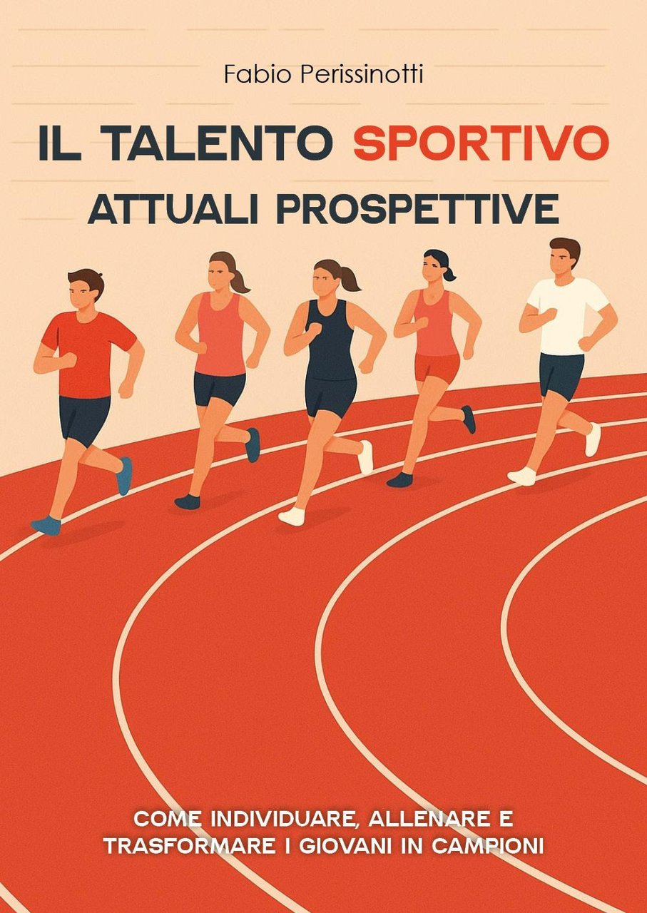 Il talento sportivo. Attuali prospettive. Come individuare, allenare e trasformare … | Immagine principale