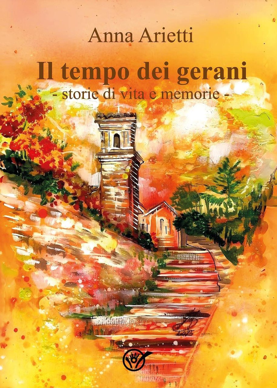 Il tempo dei gerani. Storie di vita e memorie