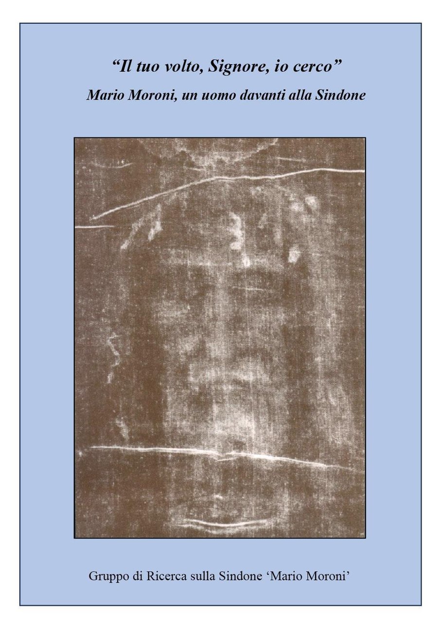«Il tuo volto, Signore, io cerco». Mario Moroni, un uomo …