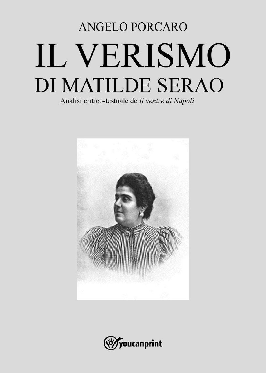 Il verismo di Matilde Serao. Analisi critico-testuale de «Il ventre …