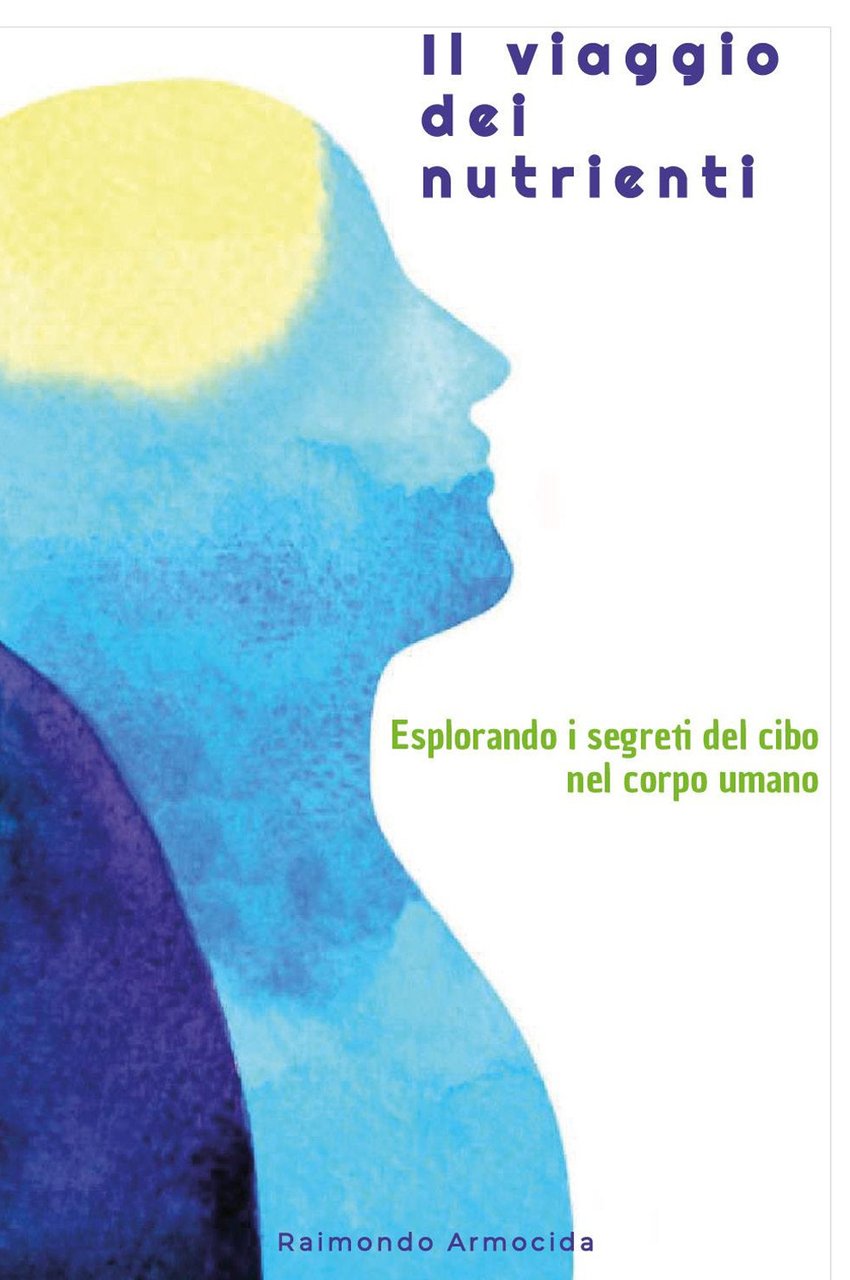 Il viaggio dei nutrienti. Esplorando i segreti del cibo nel …