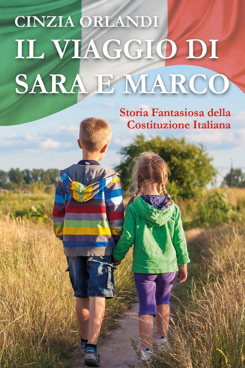 Il viaggio di Sara e Marco. Storia fantasiosa della Costituzione …