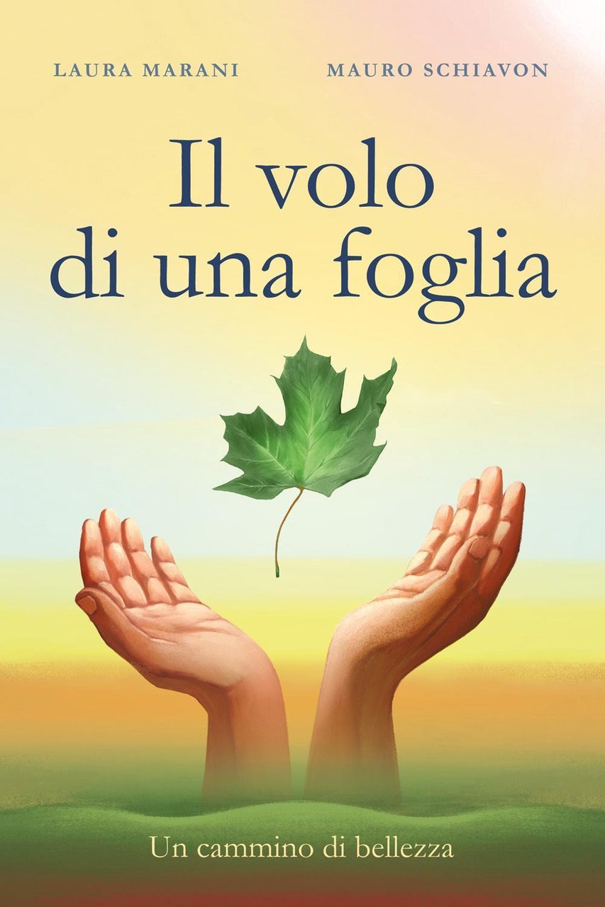 Il volo di una foglia. Un cammino di bellezza