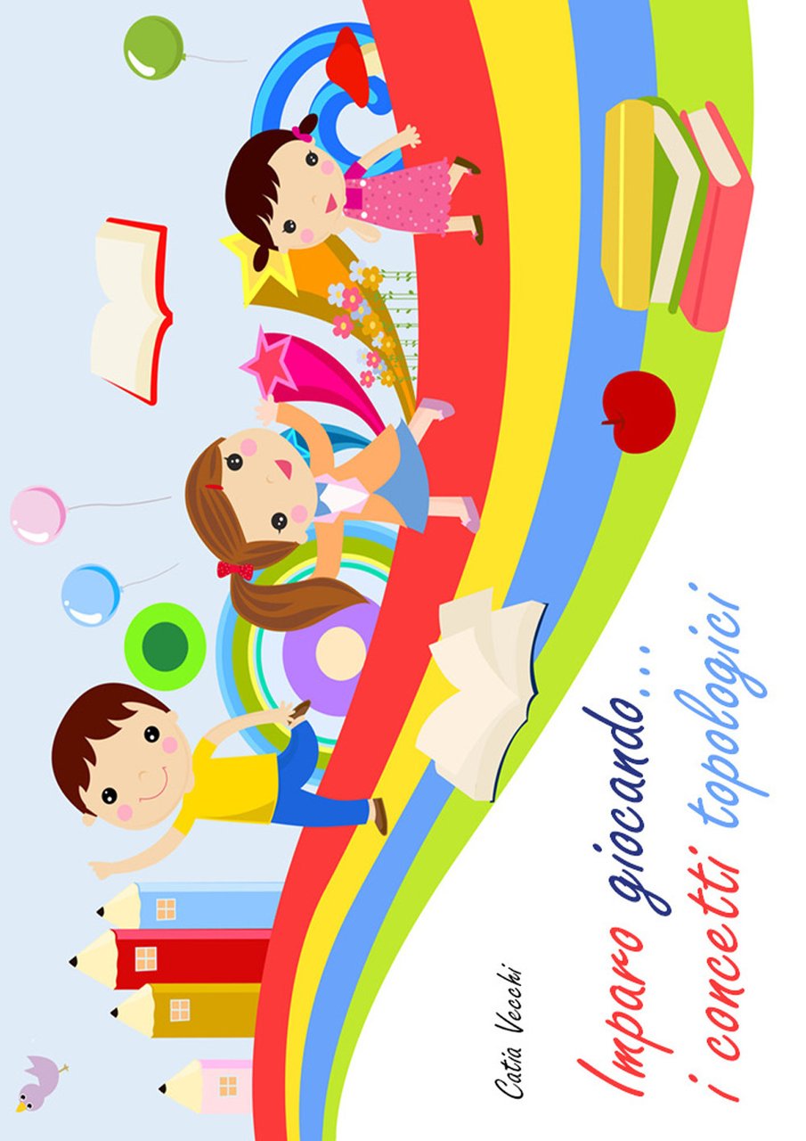 Imparo giocando. i concetti topologici