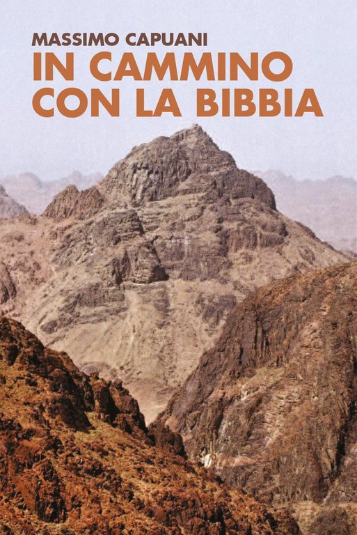 In cammino con la Bibbia. Una guida illustrata ai luoghi dell'Antico Testamento