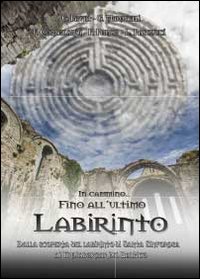 In cammino. Fino all'ultimo labirinto