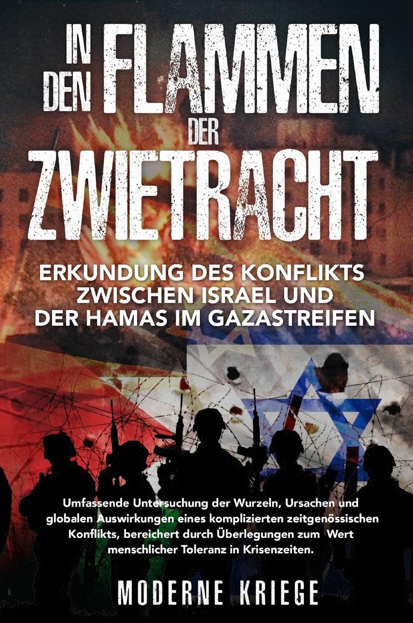 In den Flammen der Zwietracht. Erkundung des Konflikts zwischen Israel …