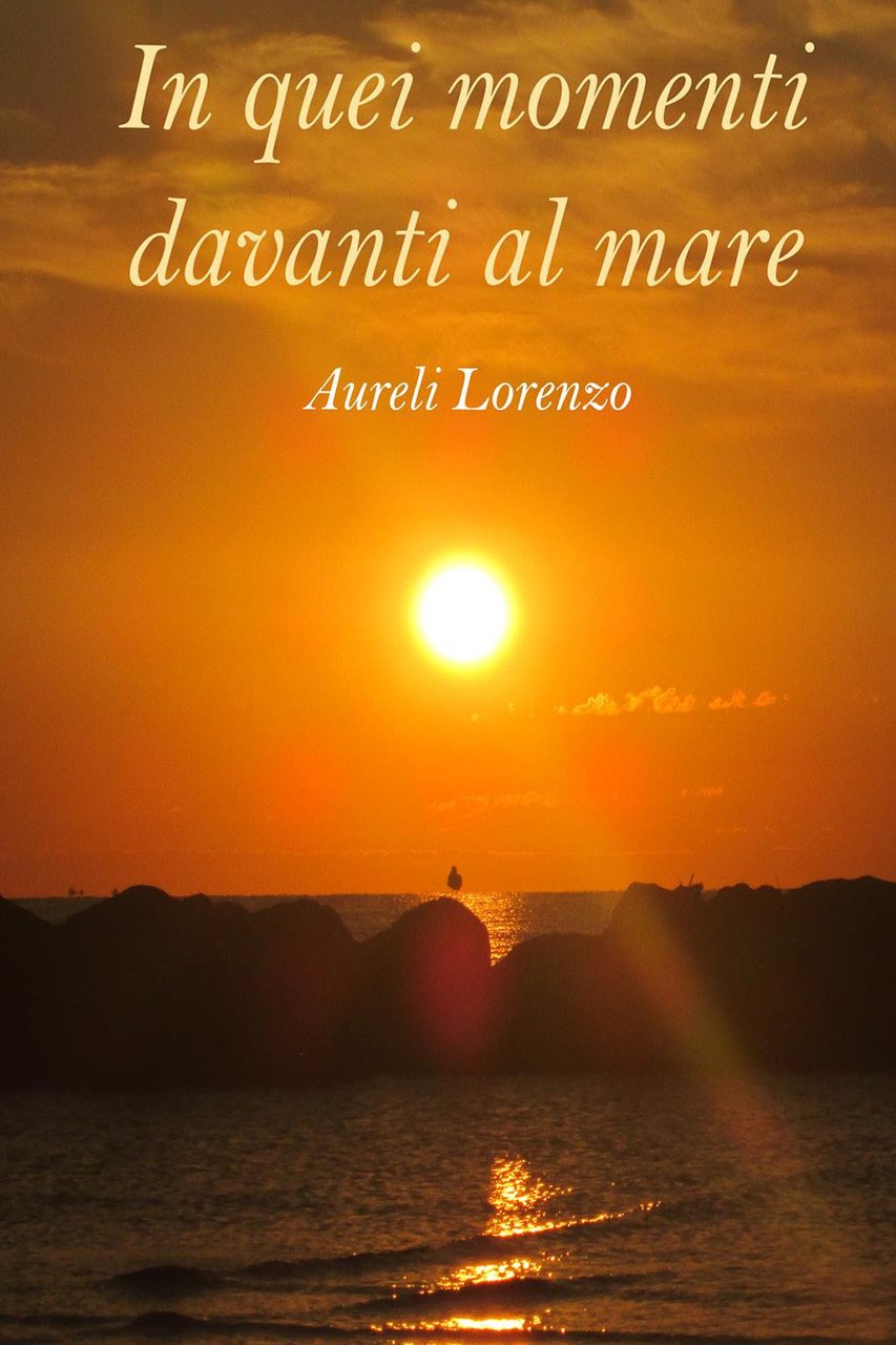 In quei momenti davanti al mare