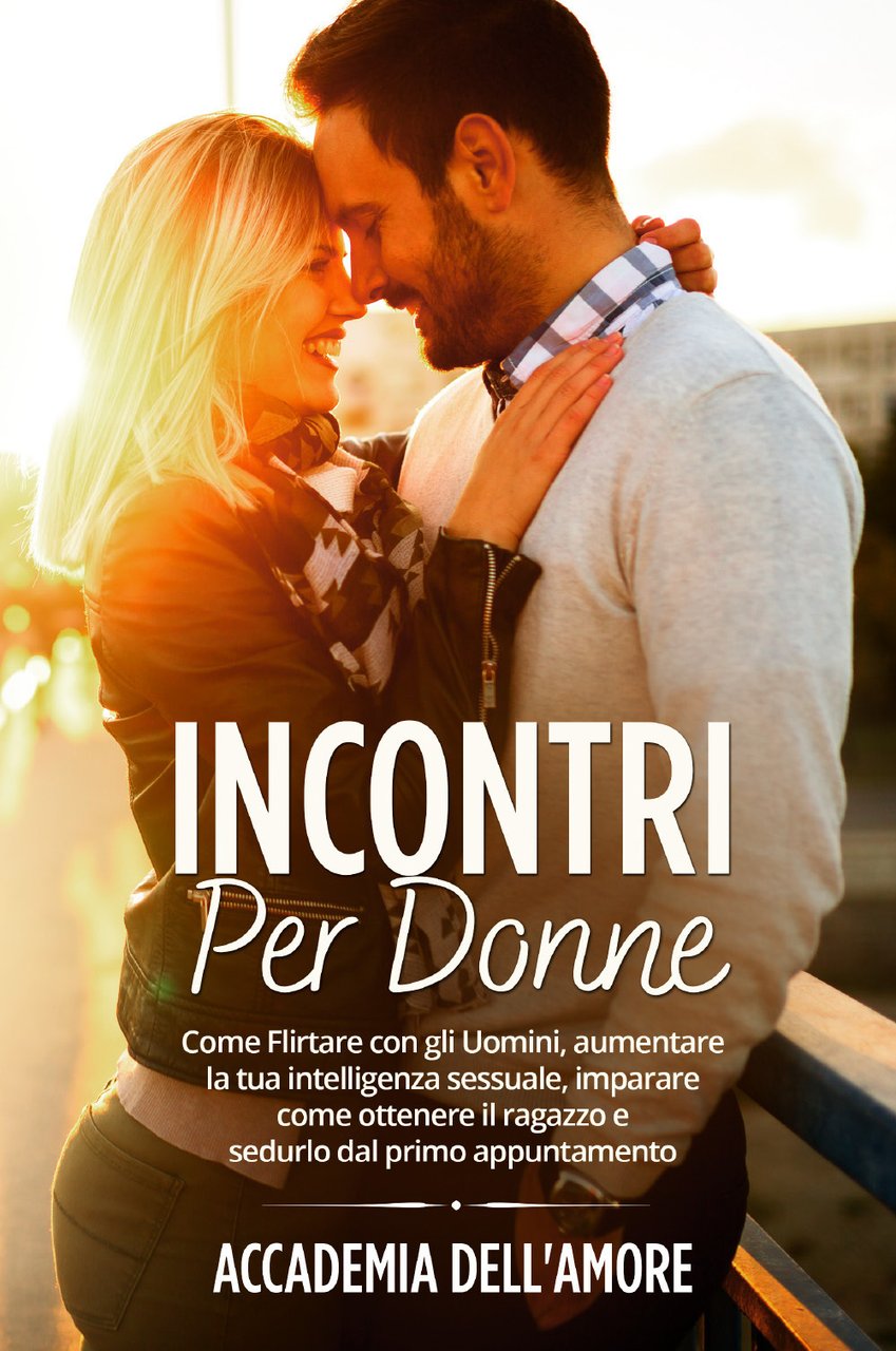 Incontri per donne. Come flirtare con gli uomini, aumentare la …