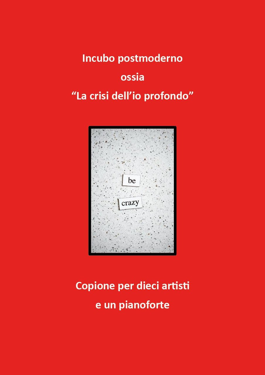 Incubo postmoderno ossia «la crisi dell'io profondo». Copione per dieci …