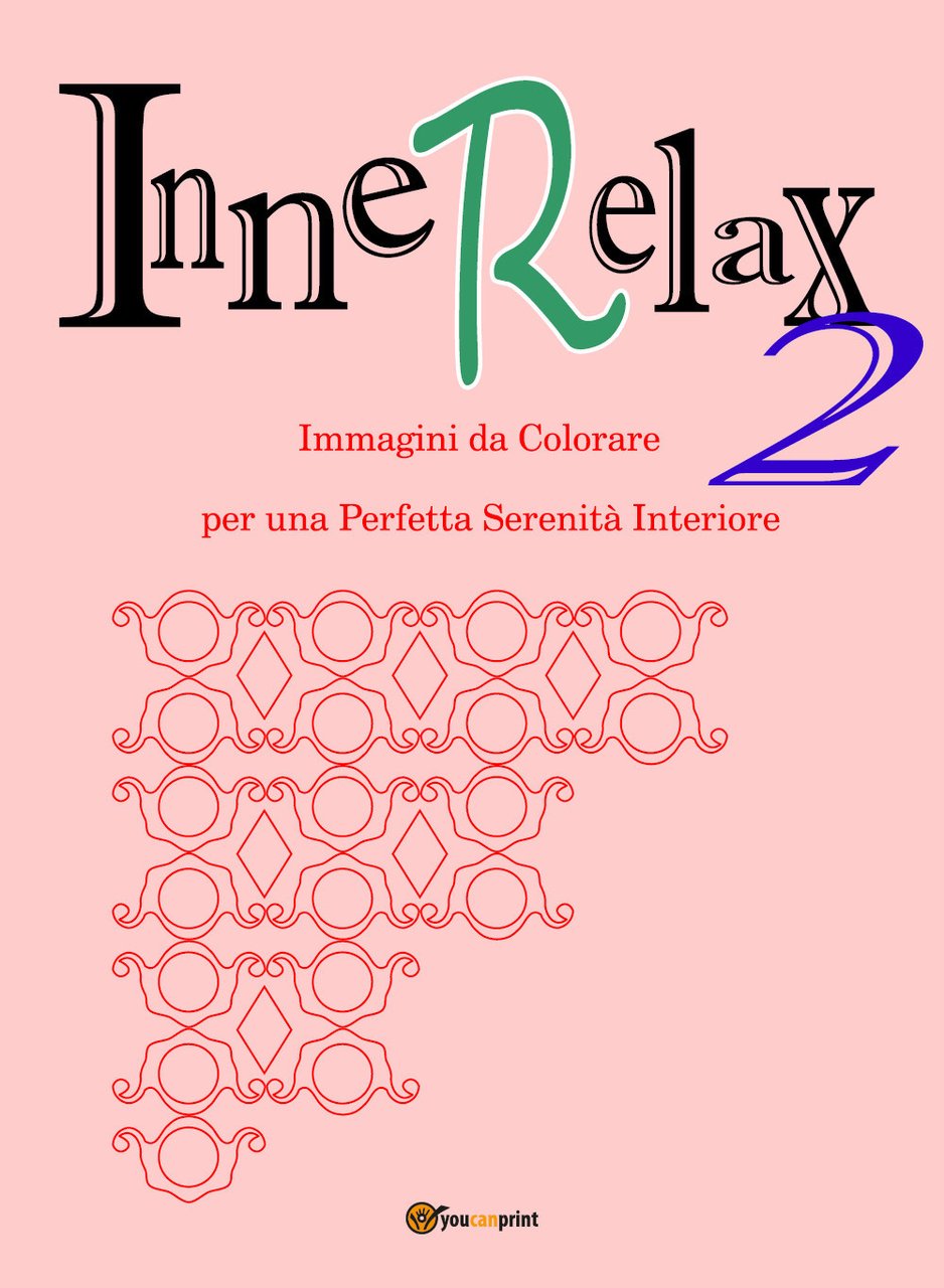 InneRelax. Immagini da colorare per una perfetta serenità interiore. Vol. …