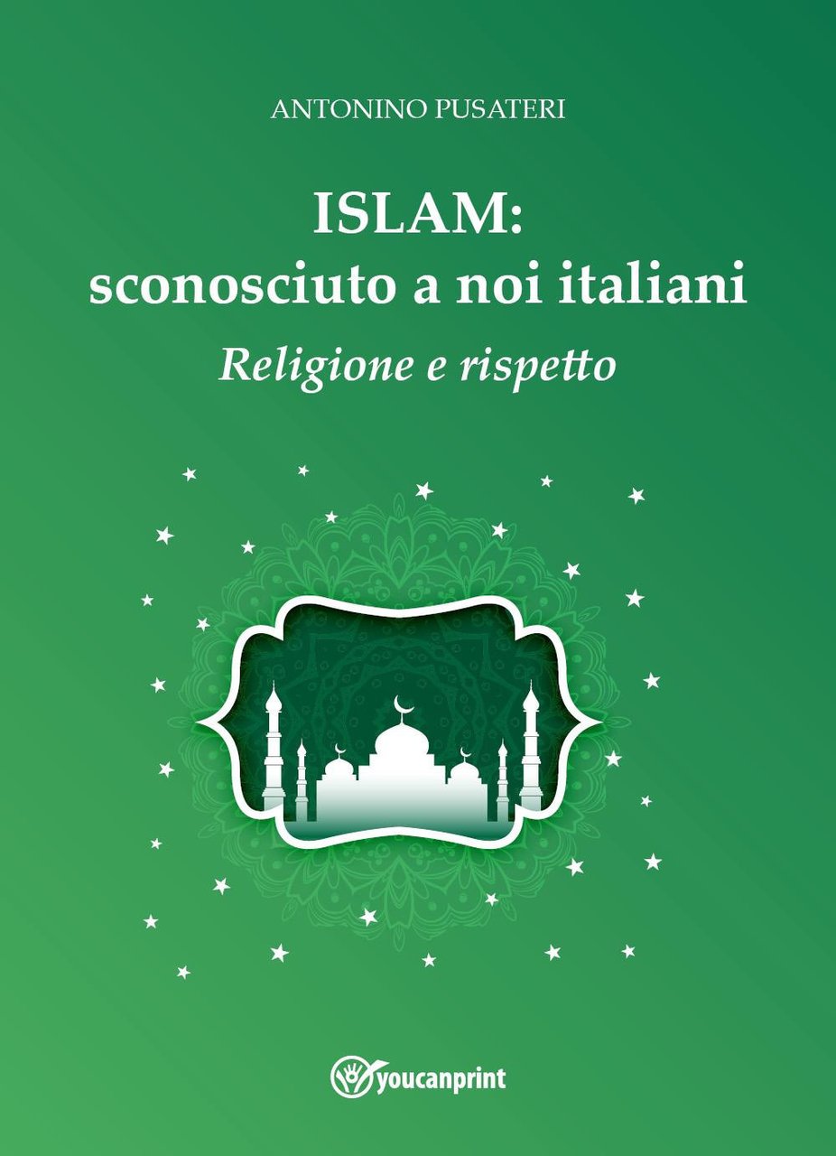 Islam: sconosciuto a noi italiani. Religione e rispetto