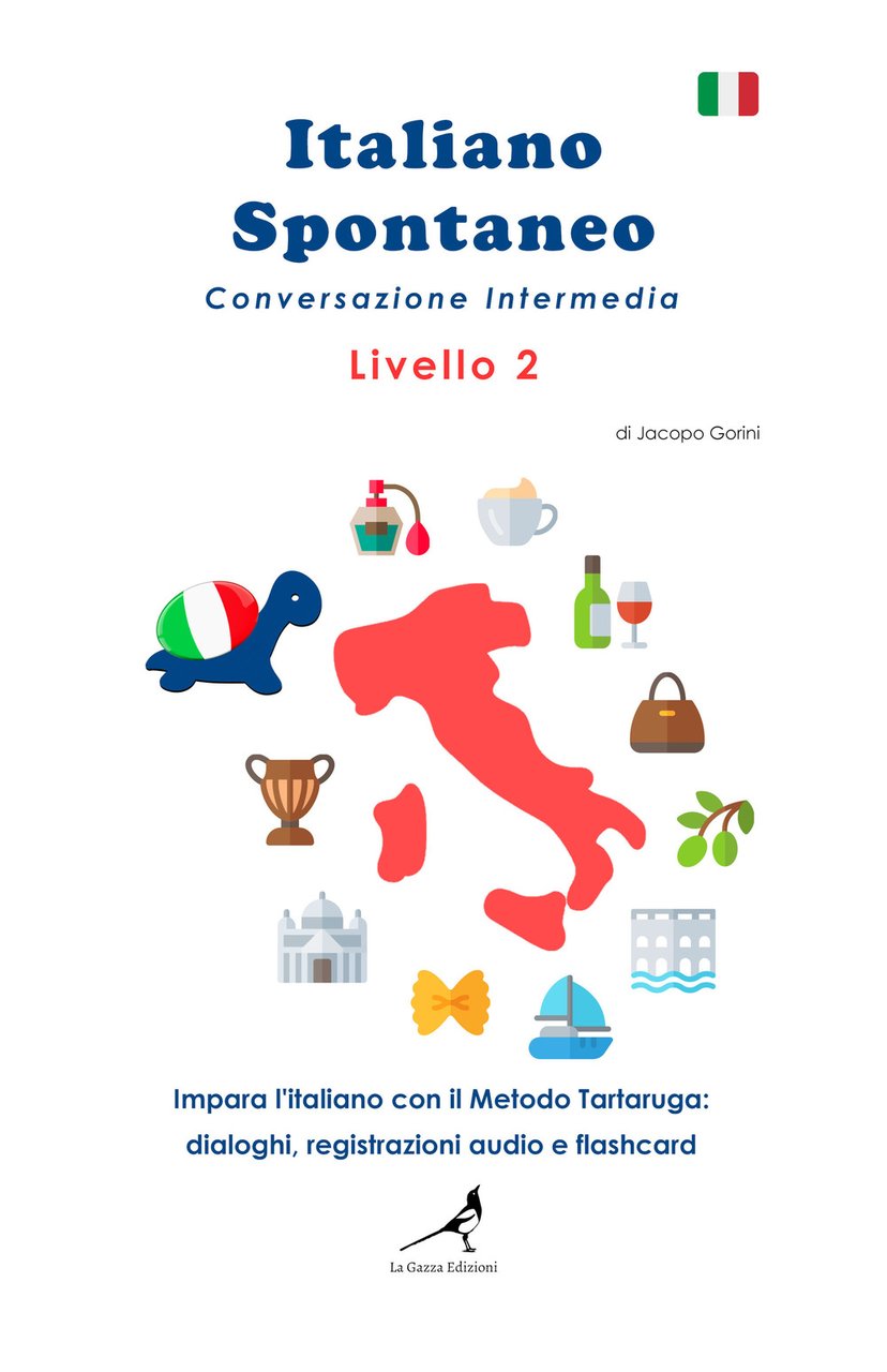 Italiano spontaneo. Livello 2. Conversazione intermedia. Impara l'italiano con il …