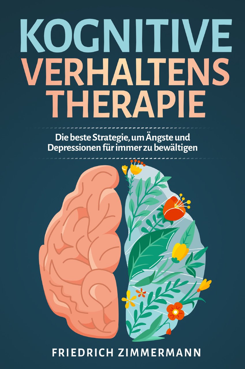 Kognitive Verhaltenstherapie. Die beste Strategie, um Ängste und Depressionen für …