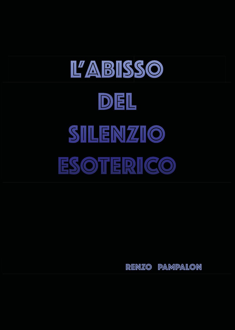 L'abisso del silenzio esoterico