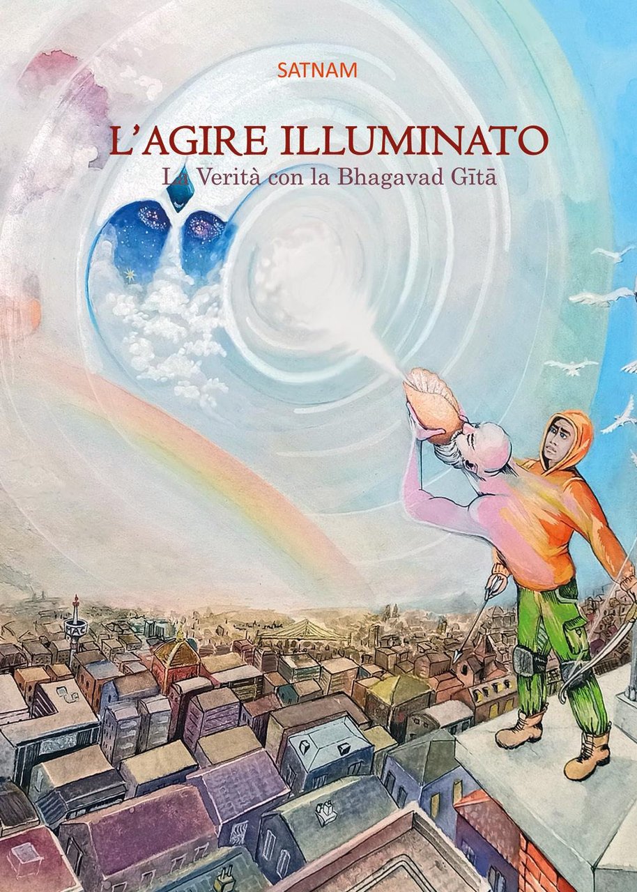 L'agire illuminato. La verità con la Bhagavad Gita