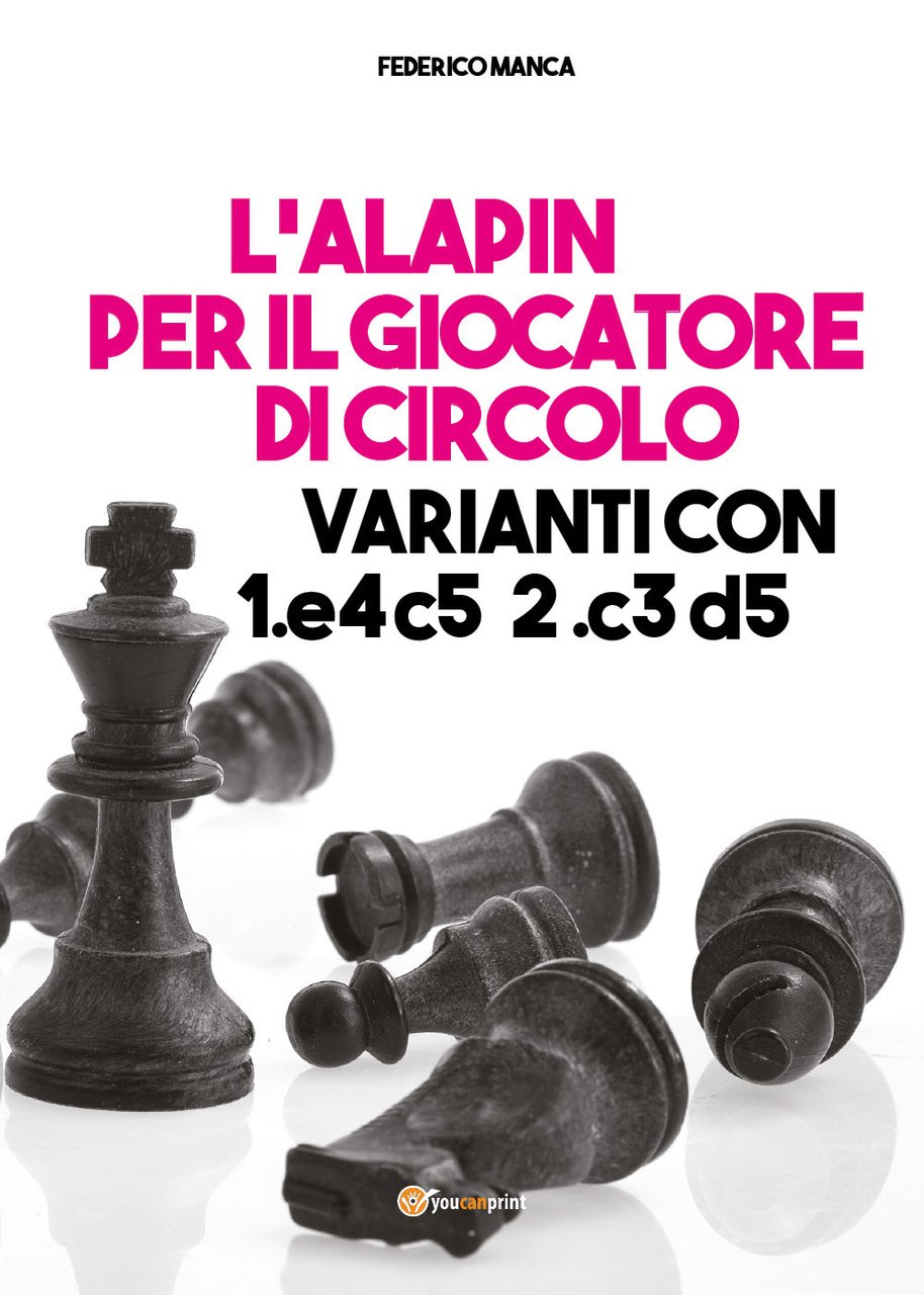 L’Alapin per il giocatore di circolo. Varianti con 1.e4 c5. …