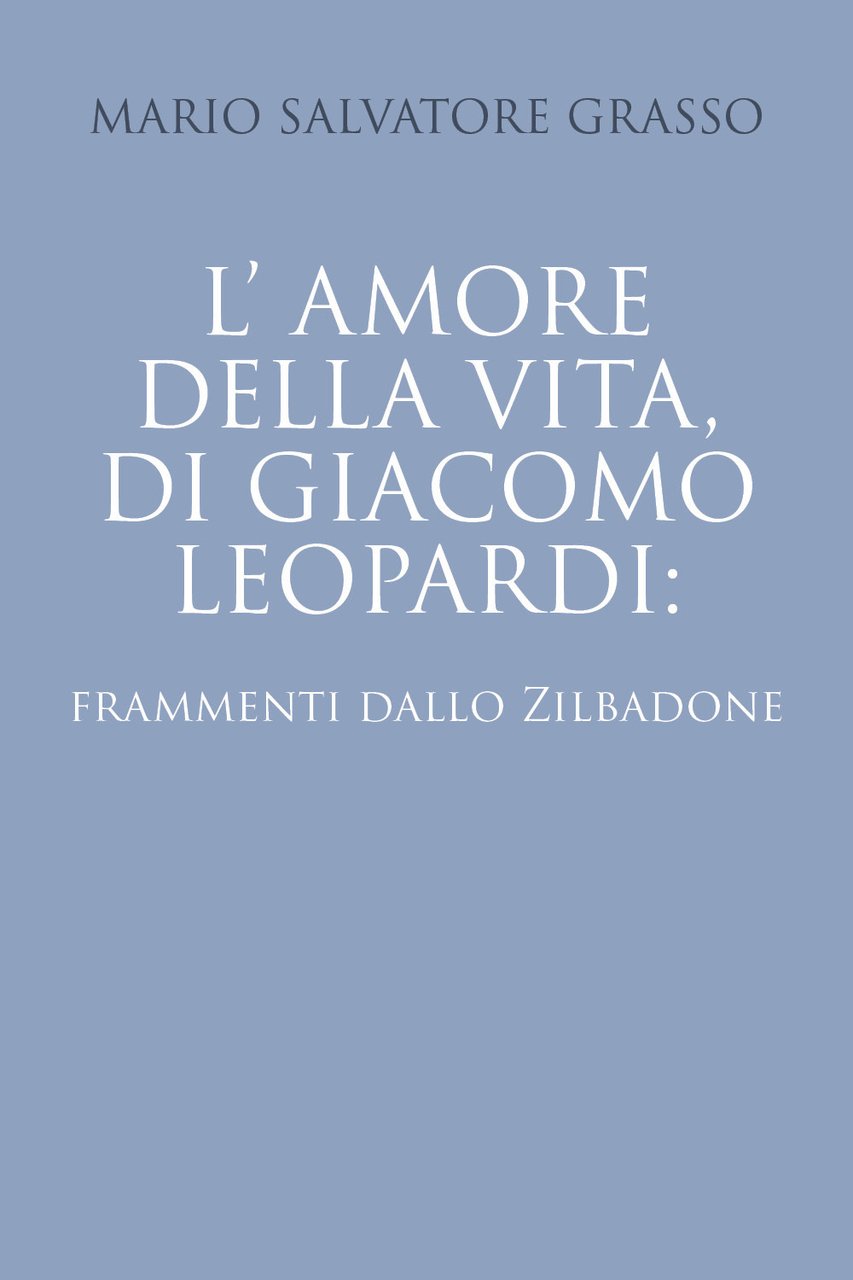 L'amore della vita di Giacomo Leopardi: frammenti dallo Zibaldone