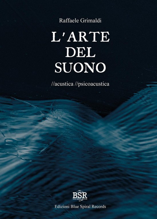 L'arte del suono. Acustica. Psicoacustica