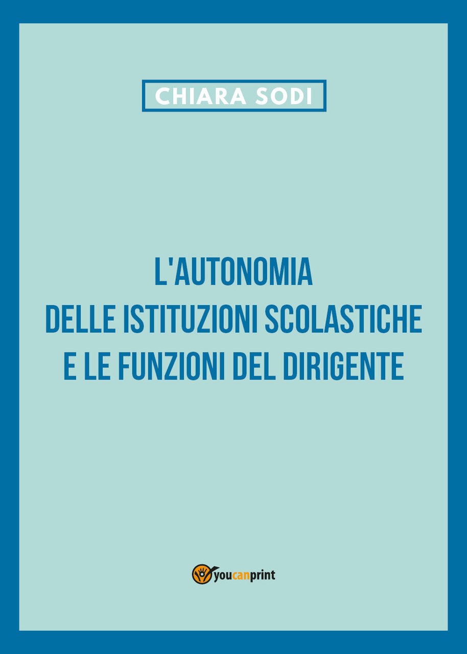 L'autonomia delle istituzioni scolastiche e le funzioni del dirigente